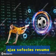 ajax sofocles resumo